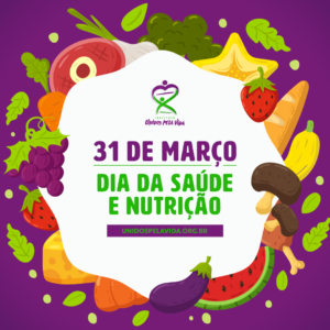 31 de março – Dia da Saúde e Nutrição
